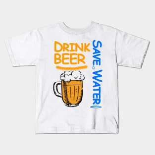 Drink Beer Save Water Kids T-Shirt